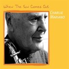 CHARLIE MARIANO When the Sun Comes Out album cover