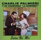 CHARLIE PALMIERI Salsa Na' Ma' album cover