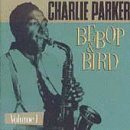 CHARLIE PARKER Bebop & Bird, Volume 1 album cover