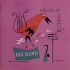 CHARLIE PARKER Big Band (aka Night And Day, The Genius Of Charlie Parker #1) album cover
