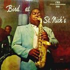 CHARLIE PARKER — Bird At St Nick's album cover