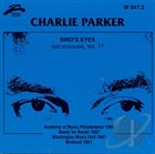 CHARLIE PARKER Bird Eyes, Vol. 17: Last Unissued album cover