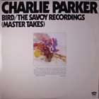 CHARLIE PARKER Bird / The Savoy Recordings (Master Takes) album cover