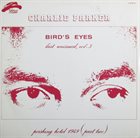 CHARLIE PARKER Bird's Eyes, Last Unissued, Vol. 3 album cover