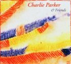 CHARLIE PARKER Charlie Parker & Friends album cover