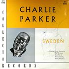 CHARLIE PARKER Charlie Parker In Sweden (aka In Sweden 1950 aka Charlie Parker En Europa 1950) album cover