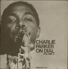 CHARLIE PARKER Charlie Parker On Dial Volume 3 album cover