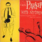 CHARLIE PARKER Charlie Parker With Strings album cover