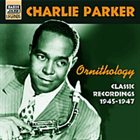 CHARLIE PARKER Ornithology: Classic Recordings 1945-1947 album cover