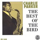 CHARLIE PARKER The Best of The Bird album cover