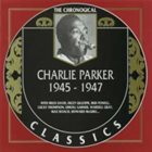 CHARLIE PARKER The Chronological Classics: Charlie Parker 1945-1947 album cover