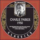 CHARLIE PARKER The Chronological Classics: Charlie Parker 1950 album cover