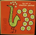CHARLIE PARKER The Art Of Charlie Parker - Vol. 1: The Fabulous Bird album cover