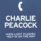CHARLIE PEACOCK When Light Flashes Help Is On The Way album cover