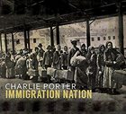CHARLIE PORTER Immigration Nation album cover