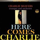 CHARLIE SHAVERS Here Comes Charlie album cover