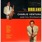 CHARLIE VENTURA Birdland album cover
