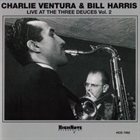 CHARLIE VENTURA Charlie Ventura & Bill Harris : Live at The Three Deuces Vol. 2 album cover