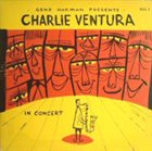 CHARLIE VENTURA Charlie Ventura and His Band in Concert album cover