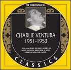 CHARLIE VENTURA The Chronological Classics: Charlie Ventura 1951-1953 album cover