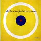 CHARLIE WATTS Charlie Watts/Jim Keltner Project ‎ album cover