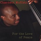 CHARNETT MOFFETT For the Love of Peace album cover
