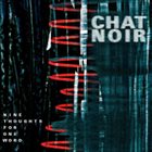 CHAT NOIR Nine Thoughts for One Word album cover