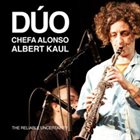 CHEFA ALONZO Chefa Alonso & Albert Kaul  : The Reliable Uncertainty album cover