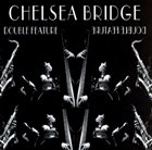 CHELSEA BRIDGE Double Feature album cover