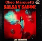 CHEO MARQUETTI Cheo Marquetti Y Su Conjunto Los Salseros : Salsa Y Sabor album cover