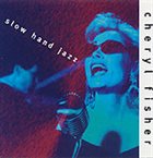CHERYL FISHER Slow Hand Jazz album cover
