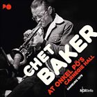 CHET BAKER At Onkel Po's Carnegie Hall Hamburg 1979 album cover