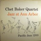 CHET BAKER Jazz at Ann Arbor album cover