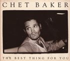 CHET BAKER The Best Thing for You album cover