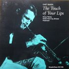 CHET BAKER The Touch of Your Lips album cover