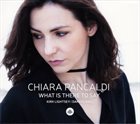 CHIARA PANCALDI What Is There To Say album cover