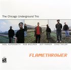 CHICAGO UNDERGROUND DUO / TRIO /  QUARTET - CHICAGO / LONDON UNDERGROUND Chicago Underground Trio : Flamethrower album cover