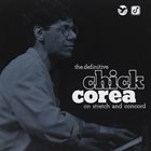 CHICK COREA The Definitive Chick Corea on Stretch and Concord album cover