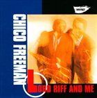 CHICO FREEMAN Lord Riff And Me album cover