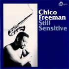 CHICO FREEMAN Still Sensitive album cover