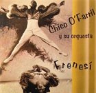 CHICO O'FARRILL Frenesi album cover