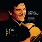 CHICO PINHEIRO Flor De Fogo album cover