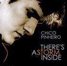 CHICO PINHEIRO There's a Storm Inside album cover