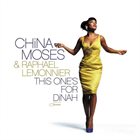 CHINA MOSES China Moses & Raphaël Lemonnier : This One's For Dinah album cover