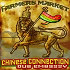 CHINESE CONNECTION DUB EMBASSY Farmers Market album cover