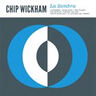 CHIP WICKHAM La Sombra album cover