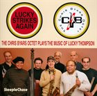 CHRIS BYARS Lucky Strikes Again : Plays The Music Of Lucky Thompson album cover
