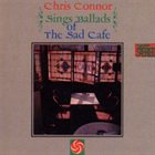 CHRIS CONNOR Sings Ballads Of The Sad Cafe album cover