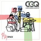 CHRIS GREENE Chris Greene Quartet : Playspace album cover
