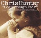 CHRIS HUNTER Scarborough Fair album cover